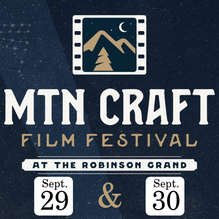 Mtn Craft Film Festival at The Robinson Grand